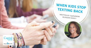 "When Teens Stop Texting by CapitalMOM blogger Nancy" with photo zoomed in on multiple pairs of hands, texting on their phones.