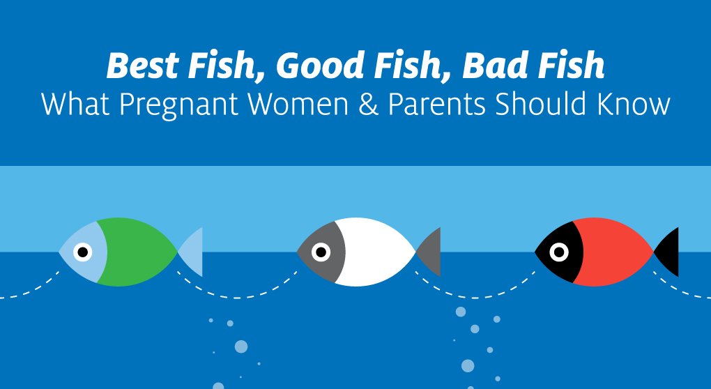 Advice for eating fish for women and parents.