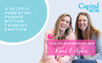 A Helpful Parenting Phrase: Motion Changes Emotion