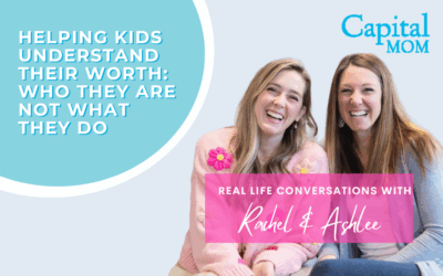 Helping Our Kids Understand Their Worth: Who They Are Not What They Do