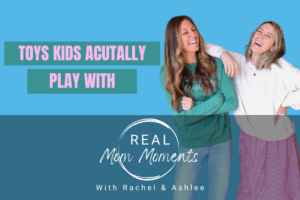 Toys Kids Actually Play With